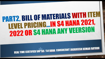 PART2, BILL OF MATERIALS with ITEM level pricing   IN S4 HANA SAP SD 2021, 2022 OR s4 hana ANY......