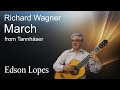 Edson Lopes plays Richard WAGNER: March (from Tannhäuser)