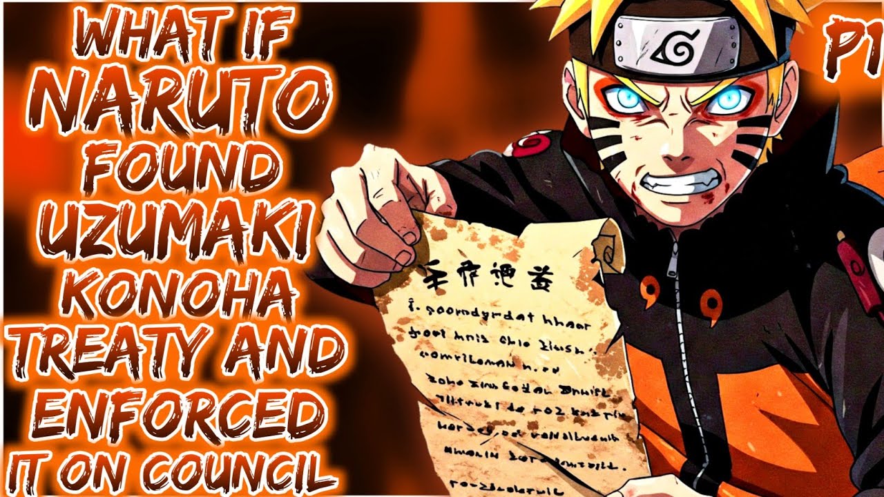What If Naruto Found Uzumaki Konoha Treaty And Enforced It On Council