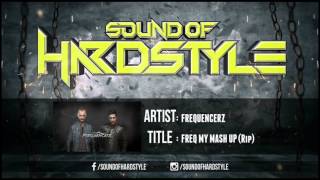 Frequencerz - Freq My Mash Up (Rip)