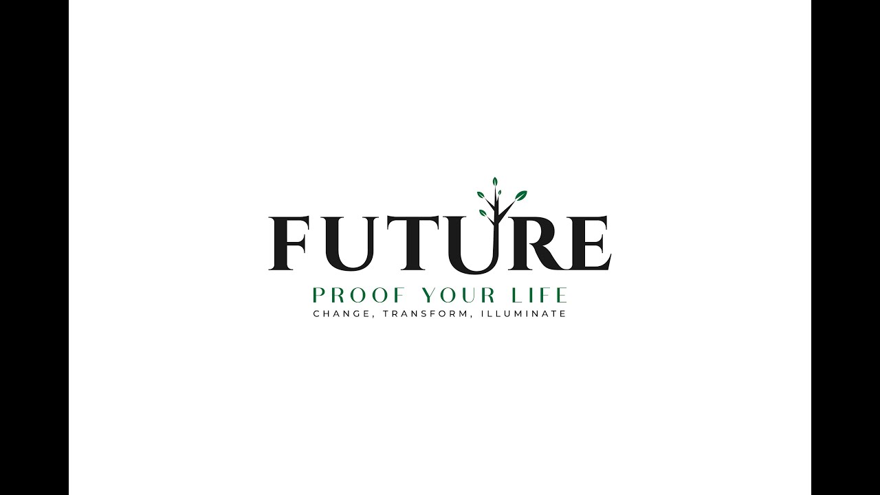 Future proof your life Create, Change, Resonate, Transform & Illuminate ...