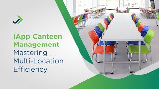 iApp Canteen Management: Mastering Multi-Location Efficiency (Canteen Management System)
