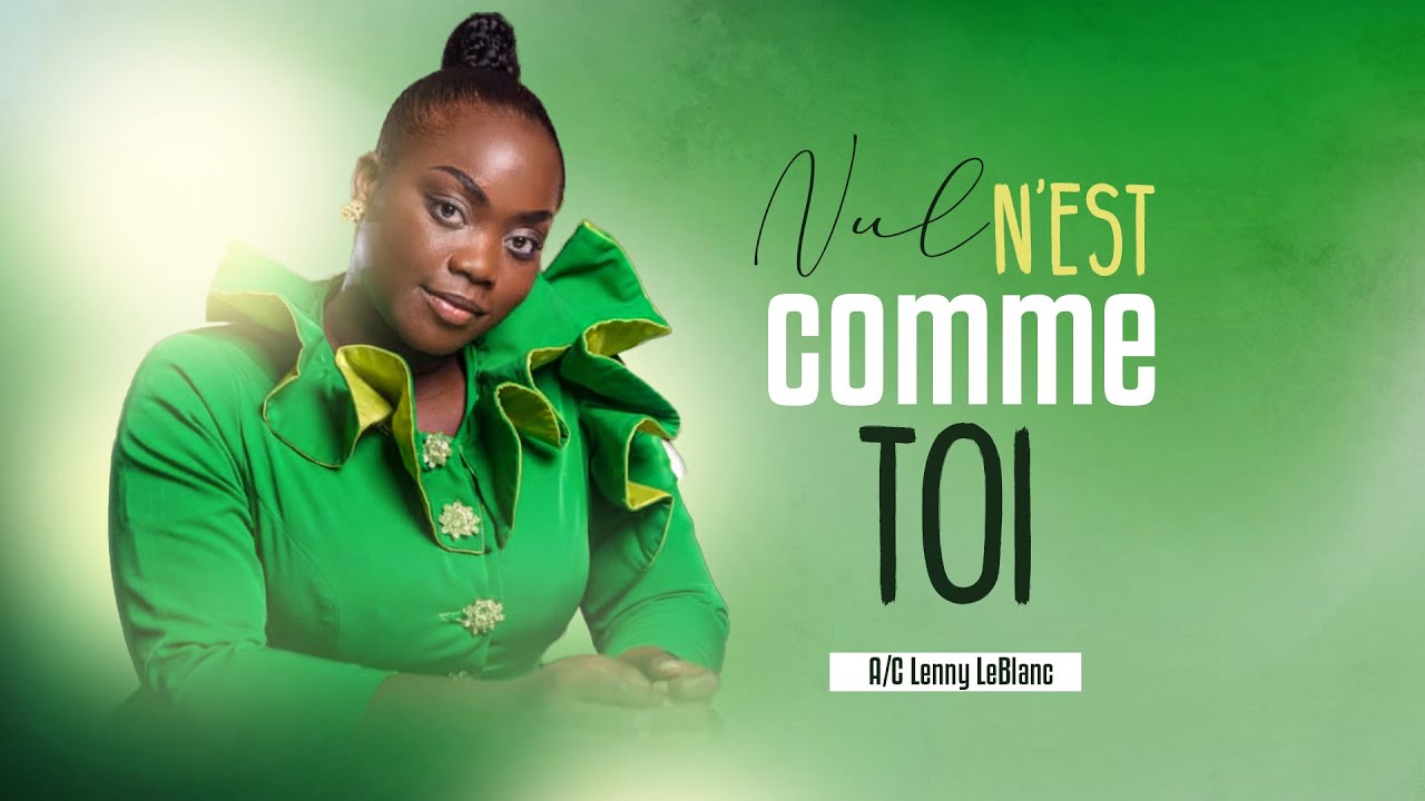 LENA ARY | NUL N'EST COMME TOI - Lenny LeBlanc