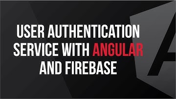 Building A User Authentication Service with Angular and Firebase