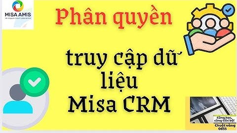 Phân quyền mức truy cập dữ liệu cho  người dùng trên Amis CRM