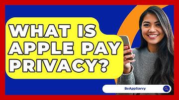 What Is Apple Pay Privacy? - Be App Savvy