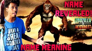 EVIL KONGS NAME REVEALED + MEANING - GODZILLA X KONG