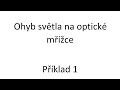 Ohyb světla na optické mřížce - Příklad 1