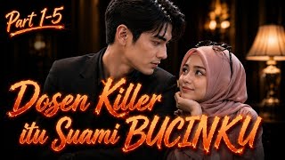 Dosen Killer itu Suami BUCINKU | 1-5| Memey Azzura - Selengkapnya di KBM App