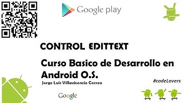 Curso Basico de Desarrollo en Android O.S. - Control EditText