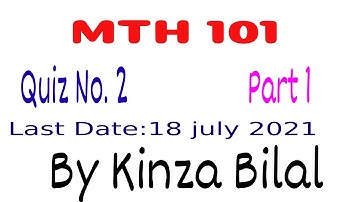 MTH101 Quiz 2 Spring 2021 Part 1|Education World|Kinza Bilal