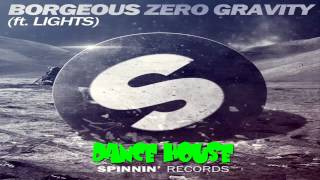 Borgeous Ft. Lights - Zero Gravity - DANCE HOUSE