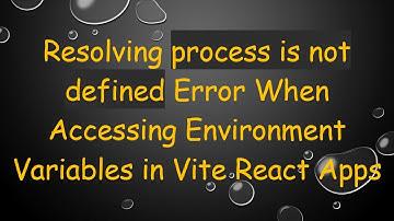 Resolving process is not defined Error When Accessing Environment Variables in Vite React Apps