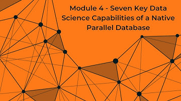 TigerGraph Fundamentals - Module 4: Seven Key Data Science Capabilities of Native Parallel Database