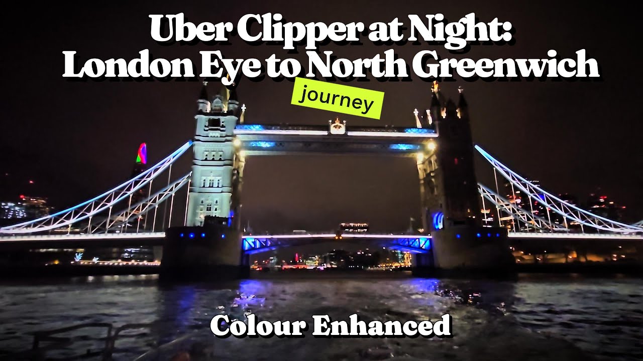 Colour Enhanced Uber Clipper At Night | London Eye Pier To Greenwhich North Pier | S2E6