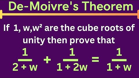 If 1, w, w² are the cube roots of unity, then show that 1 / 2+w + 1 / 1+2w = 1 / 1+w @EAG