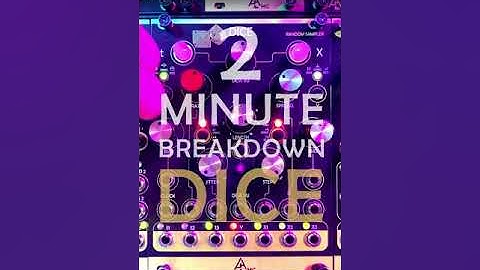 2 Minute Breakdown: Dice (Mutable Instruments Marbles)