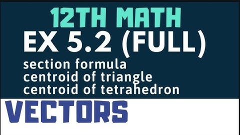 12th math exercise 5.2 (full) vectors