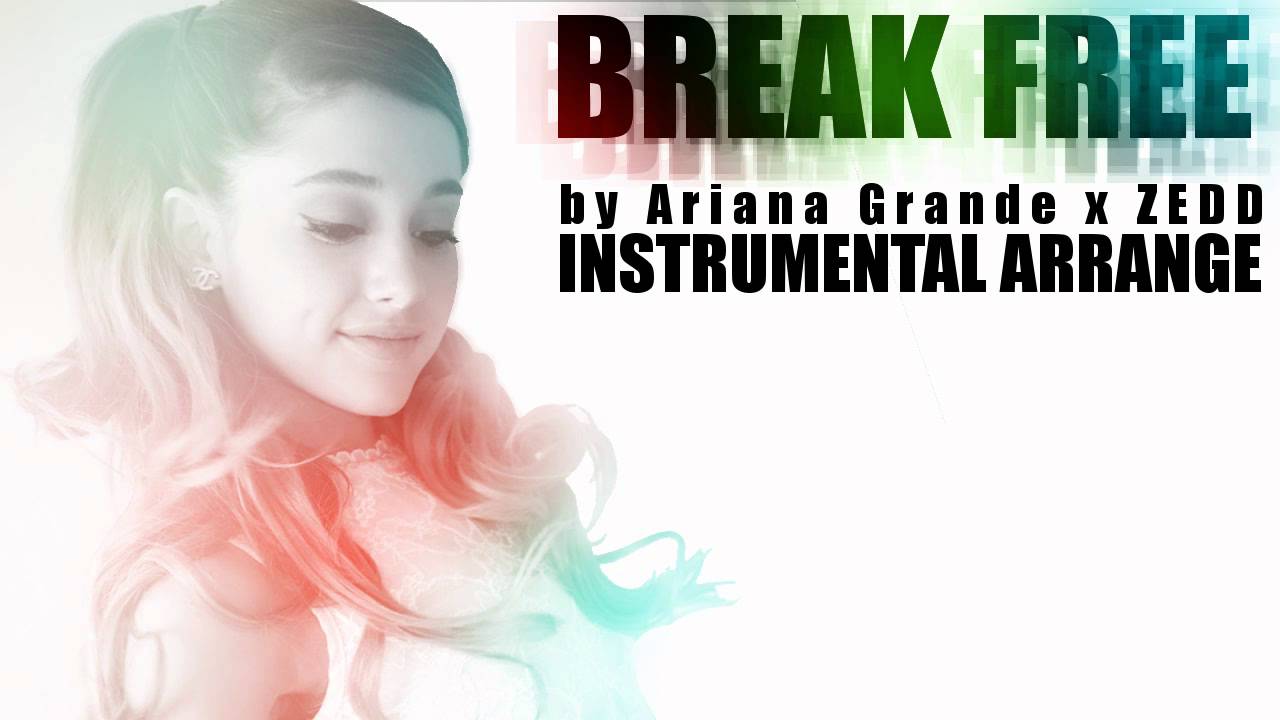 Ariana Grande "Break Free" Instrumental Arrange YouTube