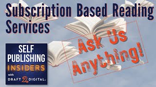 Subscription Based Reading Services - Ask Us Anything! | Self Publishing Insiders 126 News