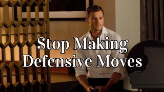 Stop Making Defensive Moves In Life