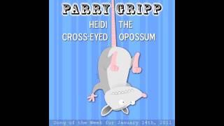 Heidi The Cross-Eyed Opossum - Parry Gripp