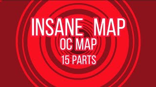 INSANE {map} 15 parts (oc map) read description
