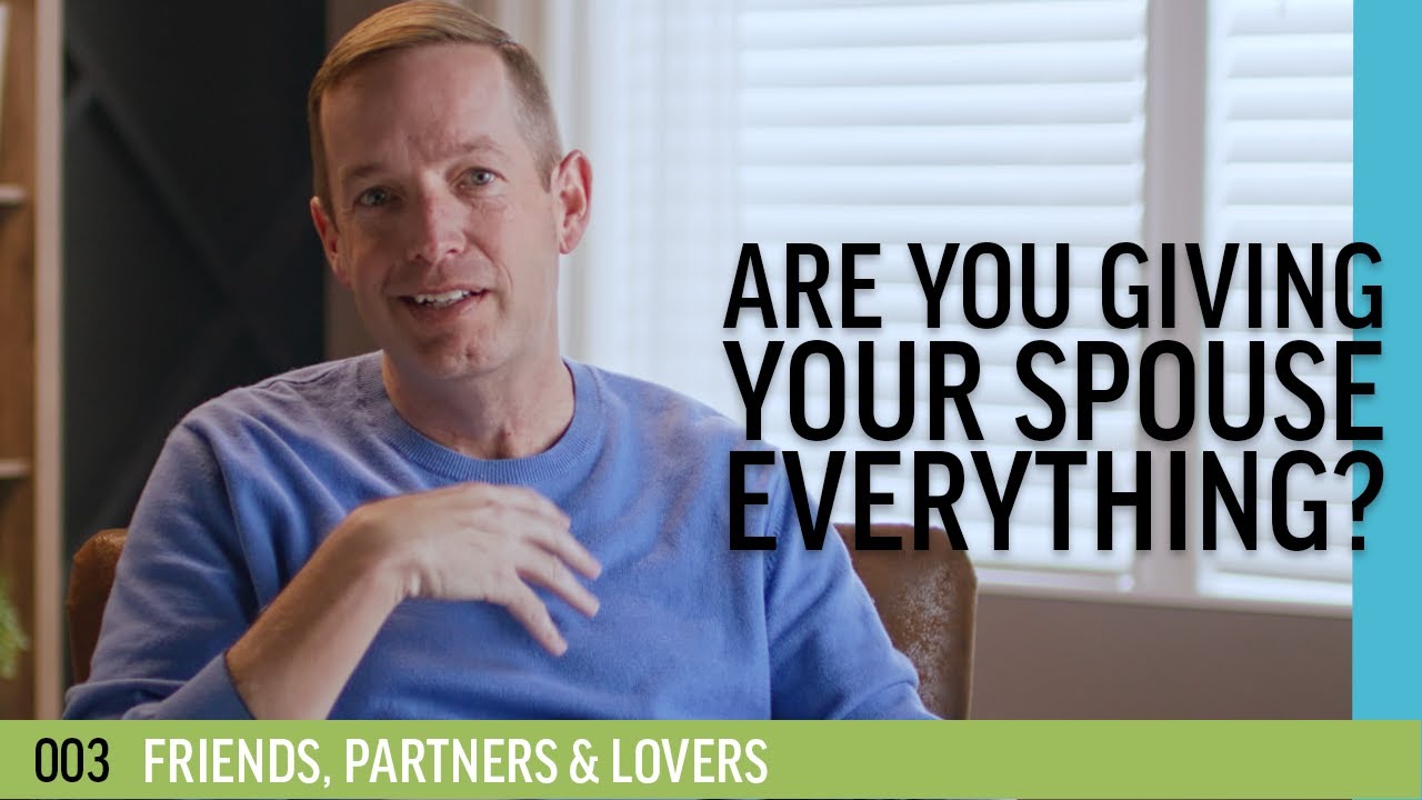 Are You Giving Your Spouse Everything?