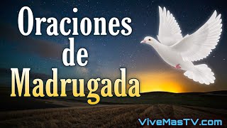 Oraciones de madrugada  Sanidad y liberación en nombre de Jesucristo