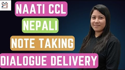 NAATI CCL - NEPALI. Note taking and dialogue delivery.