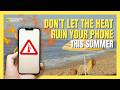 Beach Day? Here’s How to Stop Your Phone From Overheating | #summerhacks