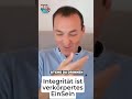 Was hat wahre Integrität mit Einssein zu tun?
