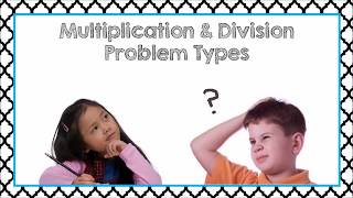 Multiplication and Division Problem Types