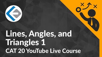 Lines, Angles & Triangles 1 | CAT 21 YouTube Live Course | Endeavor Careers