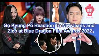 Go Kyung Po Reaction To NewJeans and Zico at Blue Dragon Film Awards 2022