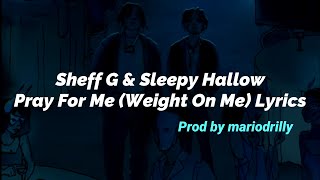 Sleepy Hallow & Sheff G - Pray For Me [prod by @mariodrilly  ]