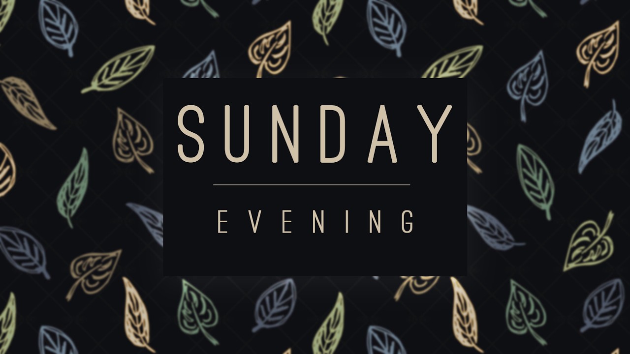 Sunday Evening Service 9/27/26