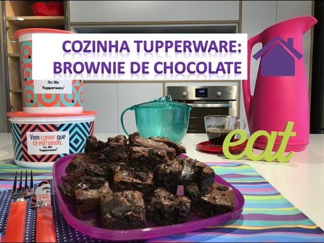 NA COZINHA TUPPERWARE: BROWNIE DE CHOCOLATE