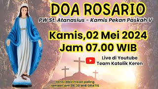 Doa Rosario 02 Mei 2024 - PW St. Atanasius - Kamis Pekan Paskah V - Peristiwa Mulia