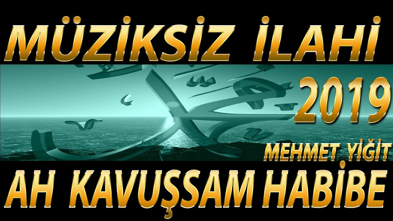 Aşkın Gelse Kalbime Ah Kavuşsam Habibe O Çok Güzel Sevgiliye | Müziksiz İlahi 2019
