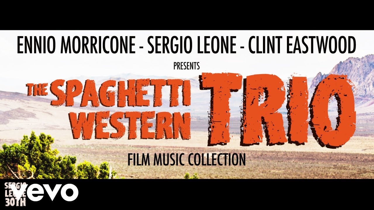 ⁣Ennio Morricone - The Spaghetti Western Trio - Sergio Leone, Clint Eastwood (Film Music...