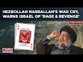Nasrallah Sounds War Cry After IDF Killed Top Hezbollah Commander, Warns Israel Of 'Rage & Revenge'