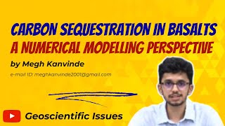 Carbon Sequestration in Basalts: A Numerical Modelling Perspective | Megh Kanvinde