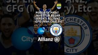 Persib di pikat investor besar Allianz, CFG Man.City, dll.