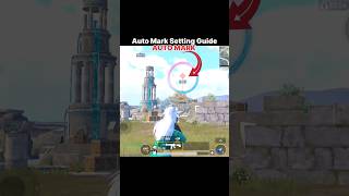 Bgmi Pubg Mobile Auto Mark Setting Guide #shorts #tipsandtricks