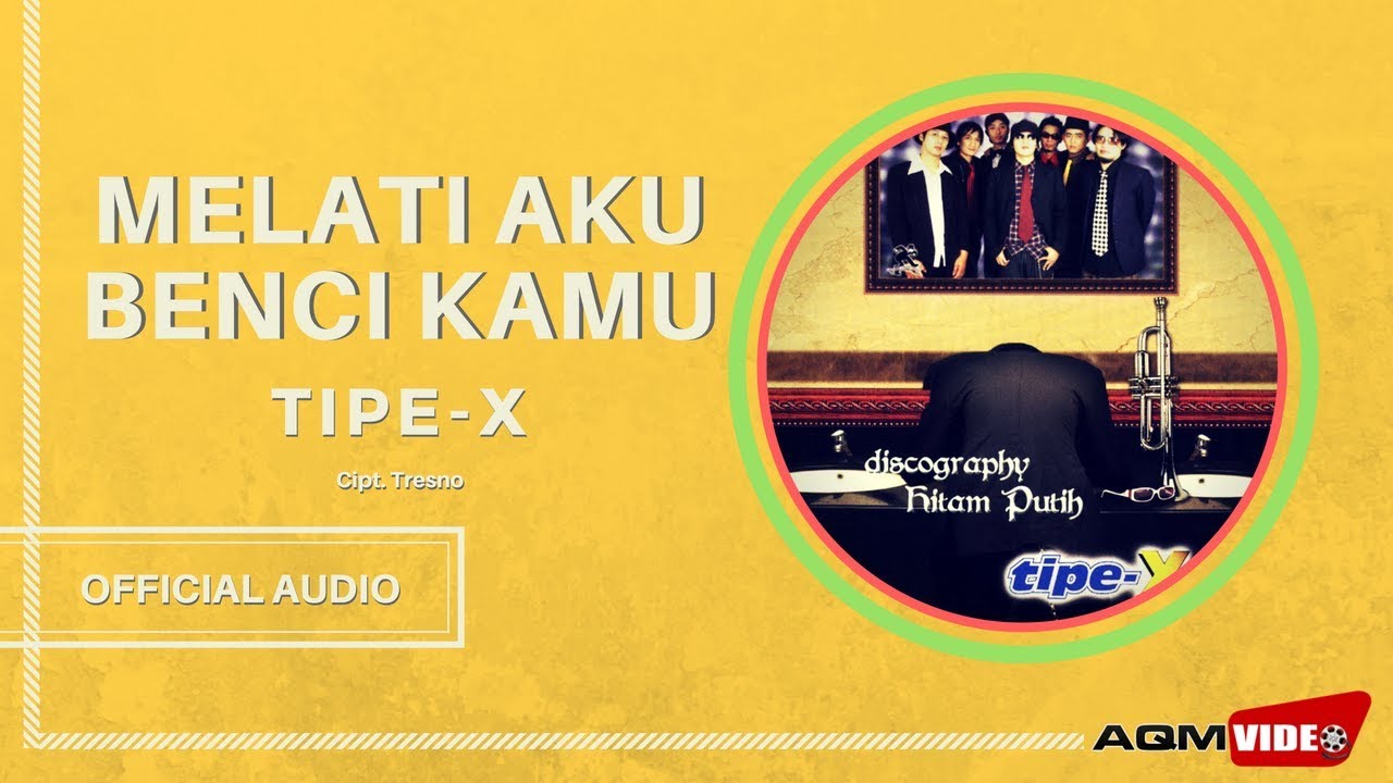 Tipe X Melati Aku Benci Kamu Official Audio Youtube