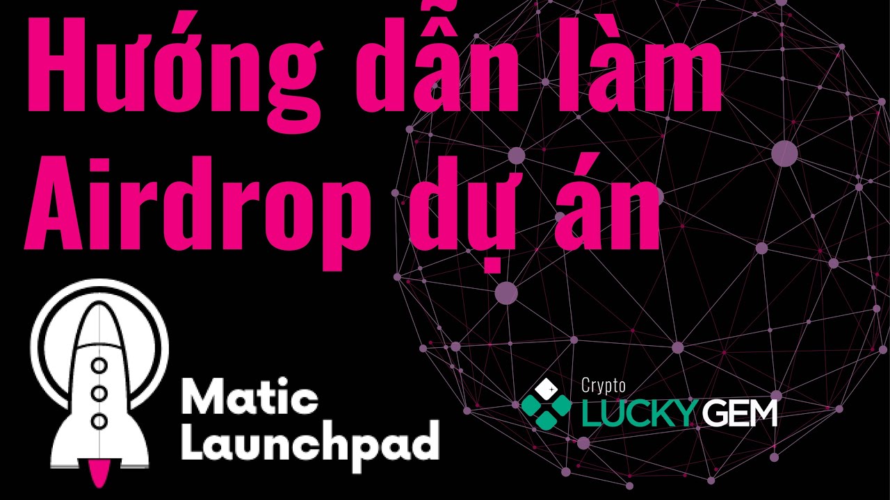 Hướng dẫn chi tiết cách làm Airdrop của sàn MaticLaunchpad - Crypto Lucky Gem