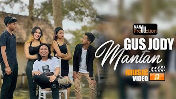MANTAN // GUS JODY // Official Music Video