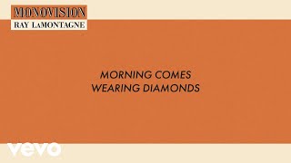 Video thumbnail of "Ray LaMontagne - Morning Comes Wearing Diamonds (Lyric Video)"