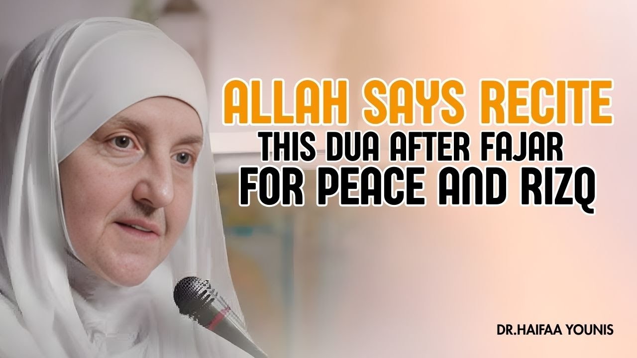 ALLAH SAYS: Recite This Dua After Fajr For Unlimited Rizq | Dr. Haifaa Younis